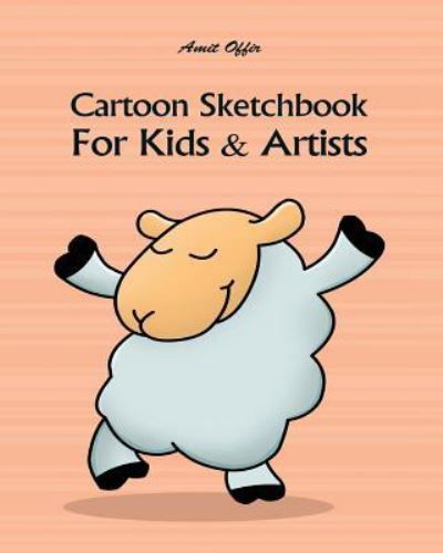 Cartoon Sketchbook for Kids & Artists - Amit Offir - Książki - Createspace Independent Publishing Platf - 9781983538506 - 4 stycznia 2018