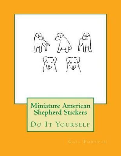 Cover for Gail Forsyth · Miniature American Shepherd Stickers (Pocketbok) (2018)