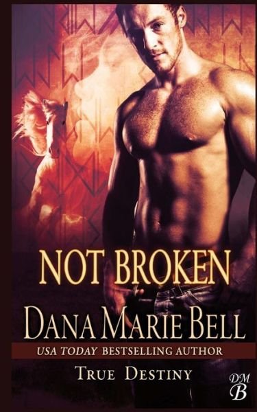 Cover for Dana Marie Bell · Not Broken (Paperback Bog) (2018)