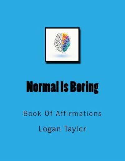 Cover for Logan Taylor · Normal Is Boring (Paperback Book) (2018)