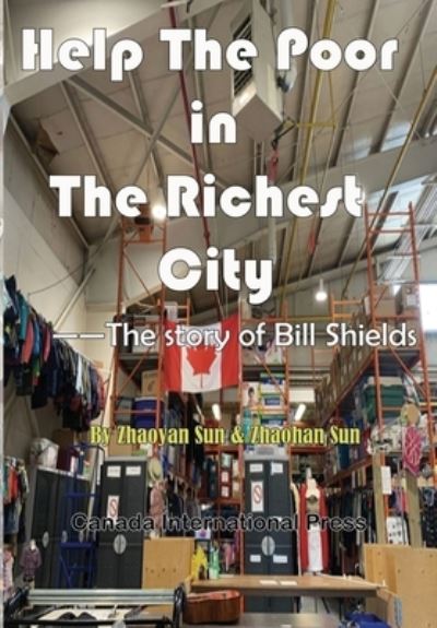 Cover for Zhaohan Sun · Help the Poor in the Richest City: The story of Bill Shields (Paperback Book) (2021)