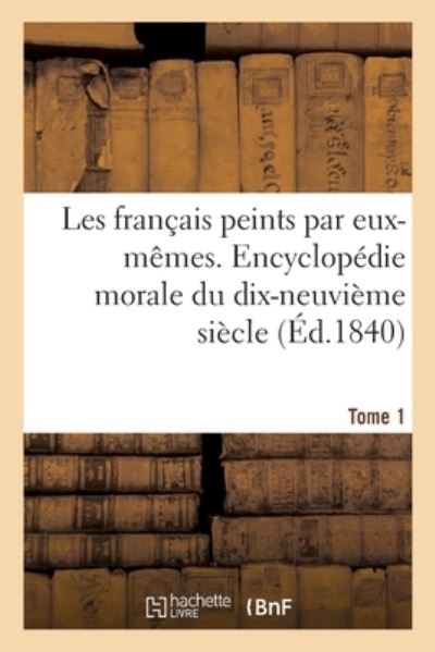 Cover for L Curmer · Les Francais Peints Par Eux-Memes. Encyclopedie Morale Du Dix-Neuvieme Siecle (Paperback Book) (2017)