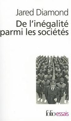 De L'inegalite Parmi Les Societes (Folio Essais) (French Edition) - Jared Diamond - Livros - Gallimard Education - 9782070347506 - 1 de setembro de 2007