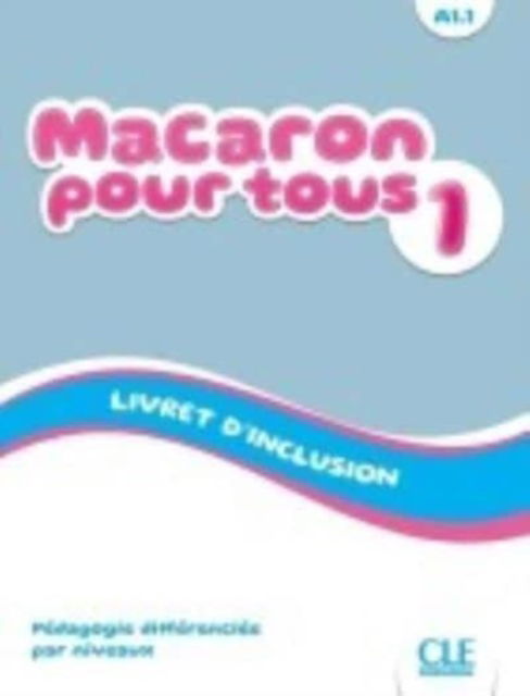 Macaron 1: Niveau A1.1 - Livret d'inclusion - Manuel Viera - Kirjat - Cle International - 9782090358506 - perjantai 27. tammikuuta 2023