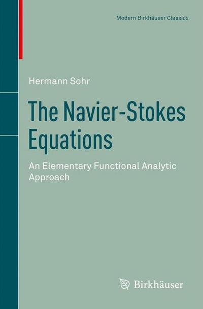 Cover for Hermann Sohr · The Navier-Stokes Equations: An Elementary Functional Analytic Approach (Pocketbok) [Reprint of the 1st edition 2001 by Birkhauser Verl edition] (2012)