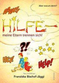 Cover for Bischof · Hilfe,meine Eltern trennen sich (Book)