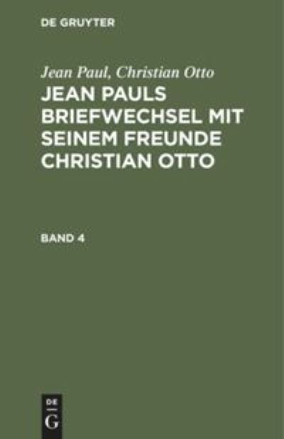 Cover for Jean Paul · Jean Pauls Briefwechsel Mit Seinem Freunde Christian Otto (Bok) (1901)