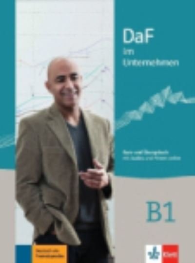 DaF im Unternehmen: Kurs- und  Ubungsbuch B1 + Audios  und Filmen online (Paperback Book) (2016)