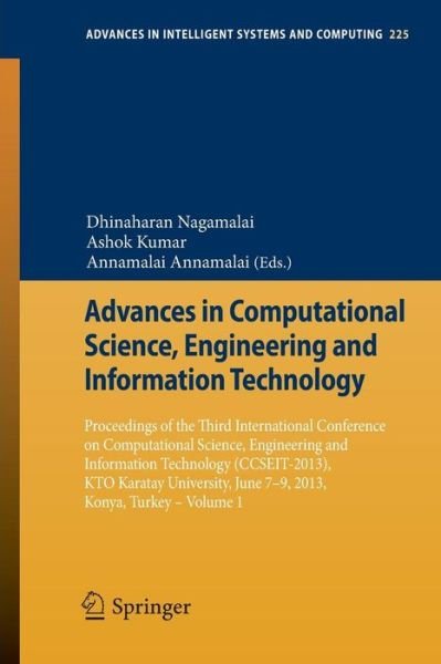 Cover for Dhinaharan Nagamalai · Advances in Computational Science, Engineering and Information Technology: Proceedings of the Third International Conference on Computational Science, Engineering and Information Technology (CCSEIT-2013), KTO Karatay University, June 7-9, 2013, Konya,Turk (Paperback Book) [2013 edition] (2013)