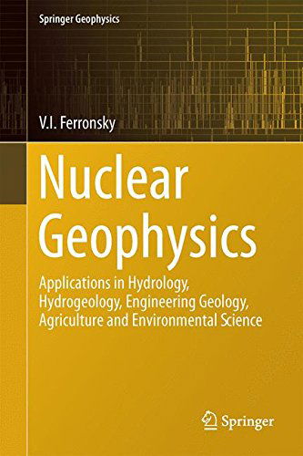 Cover for V.I. Ferronsky · Nuclear Geophysics: Applications in Hydrology, Hydrogeology, Engineering Geology, Agriculture and Environmental Science - Springer Geophysics (Hardcover Book) [2015 edition] (2015)