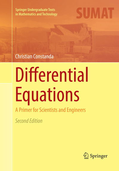 Cover for Christian Constanda · Differential Equations: A Primer for Scientists and Engineers - Springer Undergraduate Texts in Mathematics and Technology (Paperback Book) [Softcover reprint of the original 2nd ed. 2017 edition] (2018)