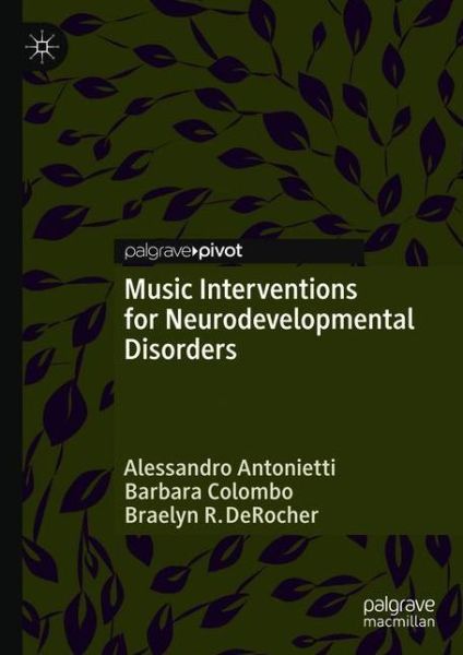 Cover for Alessandro Antonietti · Music Interventions for Neurodevelopmental Disorders (Hardcover Book) [1st ed. 2018 edition] (2018)