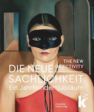 Cover for Die Neue Sachlichkeit / The New Objectivity: Ein Jahrhundertjubilaum / A Centennial (Hardcover Book) (2024)