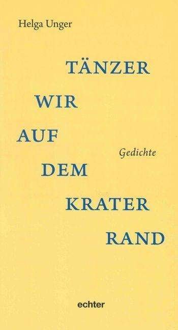 Cover for Unger · Tänzer wir auf dem Kraterrand (Book)