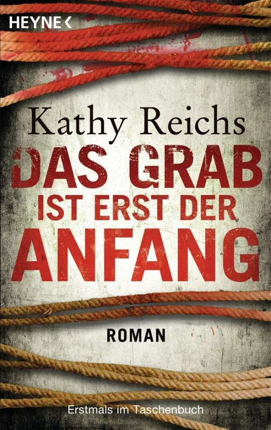 Cover for Kathy Reichs · Heyne.43550 Reichs.Grab ist erst.Anfang (Book)