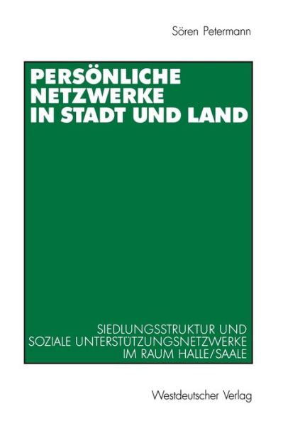 Personliche Netzwerke in Stadt und Land - Soren Petermann - Books - Springer Fachmedien Wiesbaden - 9783531137506 - January 28, 2002