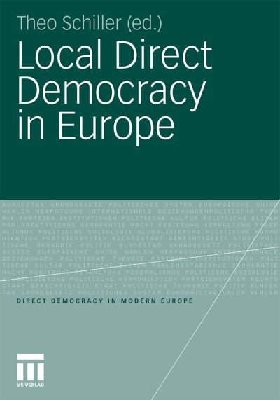 Cover for Theo Schiller · Local Direct Democracy in Europe - Direct Democracy in Modern Europe (Paperback Book) [2011 edition] (2011)