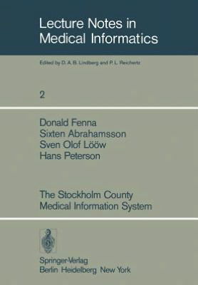 The Stockholm County Medical Information System - Lecture Notes in Medical Informatics - H Peterson - Bücher - Springer-Verlag Berlin and Heidelberg Gm - 9783540089506 - 1. Oktober 1978