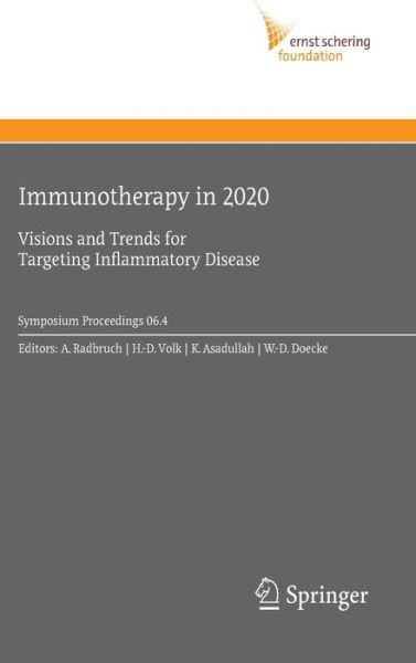 Cover for A Radbruch · Immunotherapy in 2020: Visions and Trends for Targeting Inflammatory Disease - Ernst Schering Foundation Symposium Proceedings (Inbunden Bok) [2007 edition] (2007)