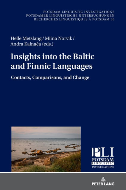 Insights into the Baltic and Finnic Languages: Contacts, Comparisons, and Change - Potsdam Linguistic Investigations - Helle Metslang - Books - Peter Lang AG - 9783631817506 - June 20, 2022