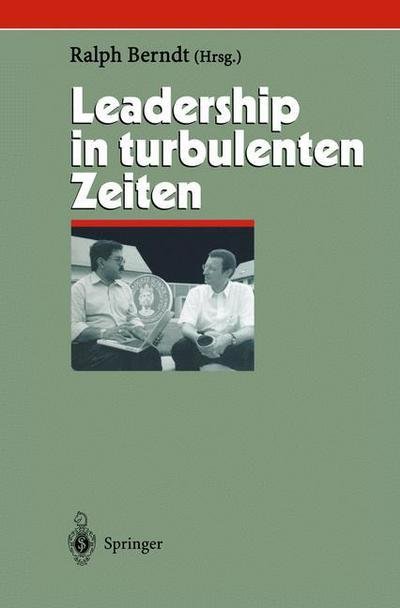 Cover for Ralph Berndt · Leadership in Turbulenten Zeiten - Herausforderungen an Das Management (Taschenbuch) [Softcover Reprint of the Original 1st 2003 edition] (2012)