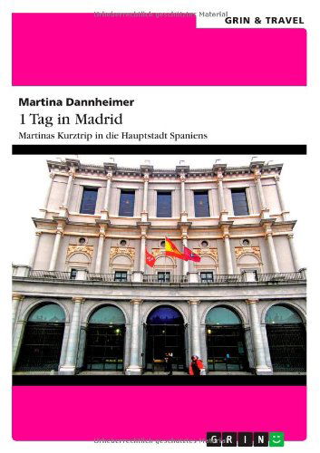 Cover for Martina Dannheimer · 1 Tag in Madrid (Paperback Book) [German edition] (2013)