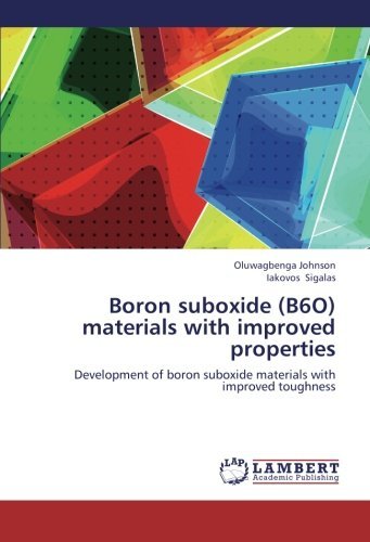 Cover for Iakovos Sigalas · Boron Suboxide (B6o) Materials with Improved Properties: Development of Boron Suboxide Materials with Improved Toughness (Paperback Bog) (2012)