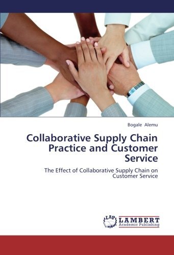 Cover for Bogale Alemu · Collaborative Supply Chain Practice and Customer Service: the Effect of Collaborative Supply Chain on Customer Service (Paperback Book) (2012)