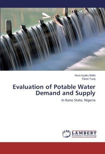 Cover for Fikret Tuna · Evaluation of Potable Water Demand and Supply: in Kano State, Nigeria (Pocketbok) (2014)