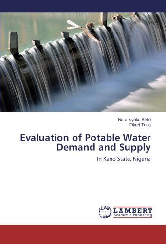 Cover for Fikret Tuna · Evaluation of Potable Water Demand and Supply: in Kano State, Nigeria (Paperback Book) (2014)