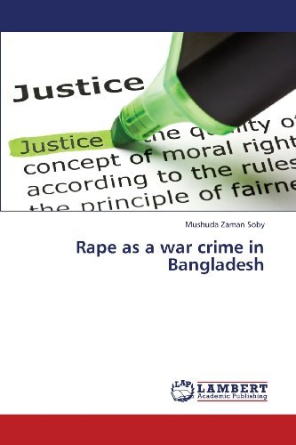 Rape As a War Crime in Bangladesh - Mushuda Zaman Soby - Books - LAP LAMBERT Academic Publishing - 9783659400506 - May 22, 2013
