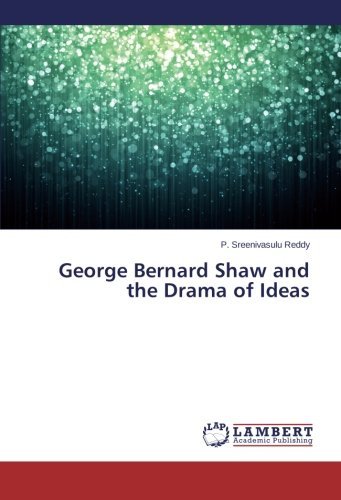 P. Sreenivasulu Reddy · George Bernard Shaw and the Drama of Ideas (Paperback Book) (2013)