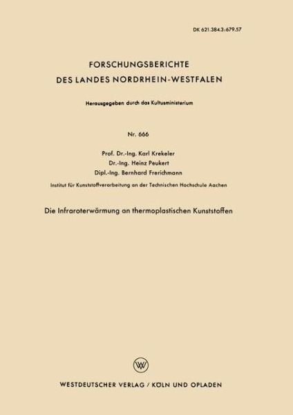 Cover for Karl Krekeler · Die Infraroterwarmung an Thermoplastischen Kunststoffen - Forschungsberichte Des Landes Nordrhein-Westfalen (Paperback Book) [1959 edition] (1959)