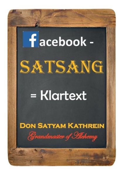 Cover for Don Satyam Kathrein · Facebook - Satsang (Paperback Book) [German edition] (2013)