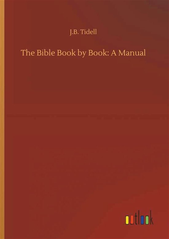 Cover for Tidell · The Bible Book by Book: A Manual (Bog) (2018)