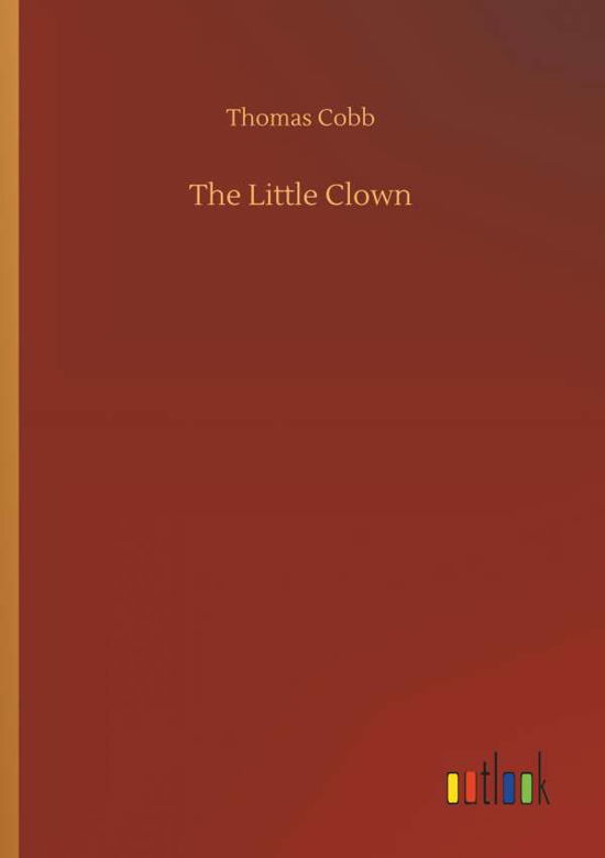 Cover for Cobb · The Little Clown (Book) (2018)