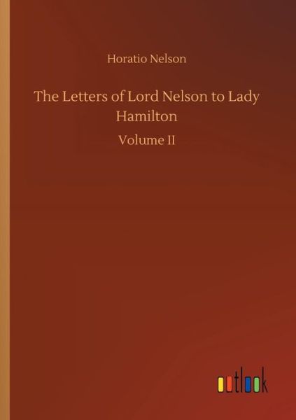 Cover for Nelson · The Letters of Lord Nelson to La (Book) (2018)