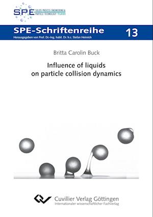 Cover for Britta Carolin Buck · Influence of liquids on particle collision dynamics (Band 13) (Paperback Book) (2018)