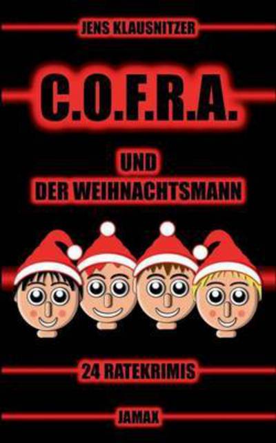 Cover for Jens Klausnitzer · C.O.F.R.A. und der Weihnachtsmann: 24 Ratekrimis (Paperback Book) (2015)
