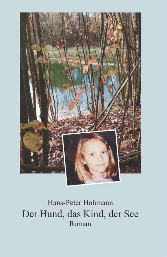 Cover for Hohmann · Der Hund, das Kind, der See (Bog)