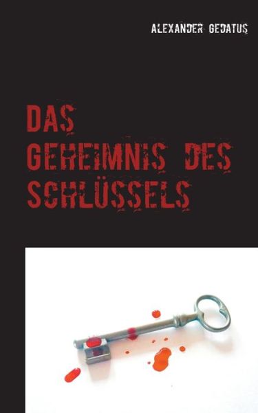 Cover for Alexander Gedatus · Das Geheimnis des Schlussels (Paperback Book) (2020)