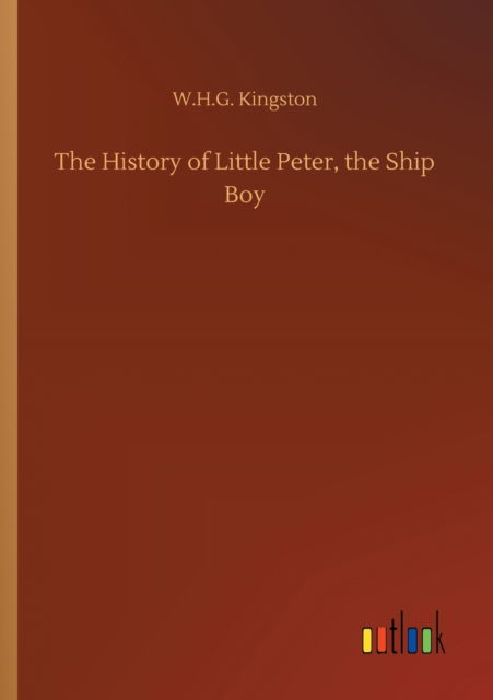 Cover for W H G Kingston · The History of Little Peter, the Ship Boy (Paperback Book) (2020)