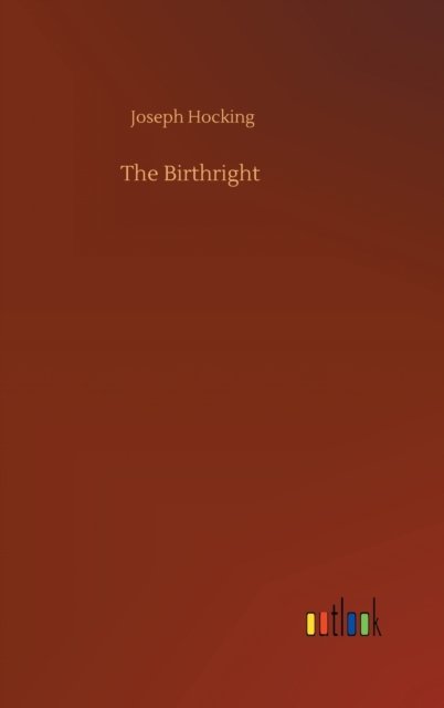 Cover for Joseph Hocking · The Birthright (Hardcover Book) (2020)