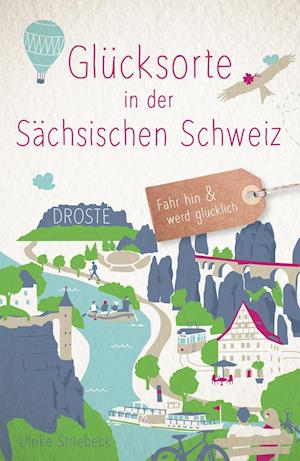 Cover for Ulrike Striebeck · Glücksorte in der Sächsischen Schweiz (Bok) (2023)