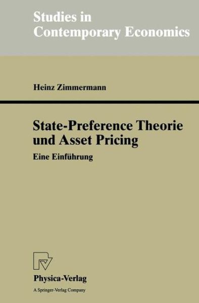 Cover for Heinz Zimmermann · State-Preference Theorie Und Asset Pricing: Eine Einfuhrung - Studies in Contemporary Economics (Hardcover Book) [1998 edition] (1998)