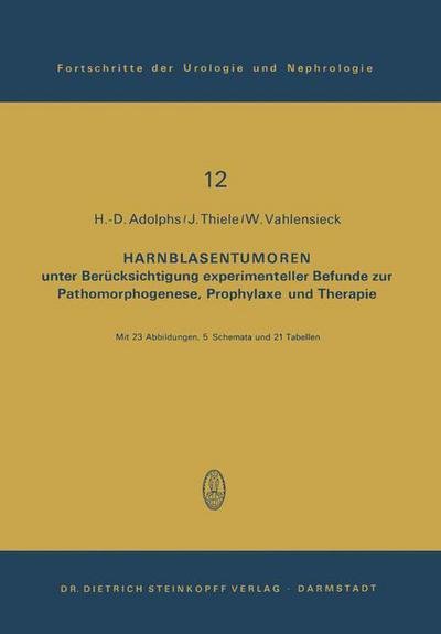 Cover for H -D Adolphs · Harnblasentumoren: Unter Bereucksichtigung Experimenteller Befunde Zur Pathomorphogenese, Prophylaxe Und Therapie (Paperback Book) [German edition] (1979)