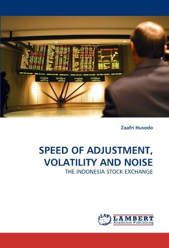 Cover for Zaafri Husodo · Speed of Adjustment, Volatility and Noise: the Indonesia Stock Exchange (Paperback Bog) (2010)
