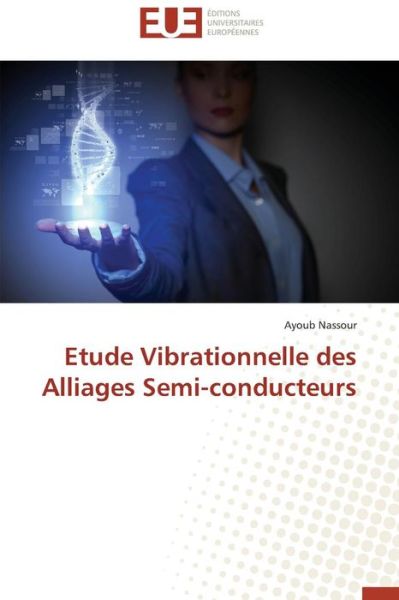 Cover for Ayoub Nassour · Etude Vibrationnelle Des Alliages Semi-conducteurs (Paperback Book) [French edition] (2018)