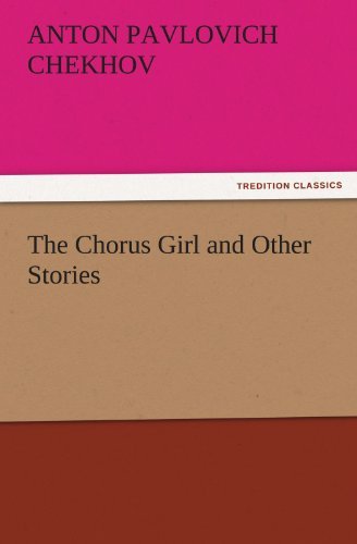 Cover for Anton Pavlovich Chekhov · The Chorus Girl and Other Stories (Tredition Classics) (Paperback Book) (2011)