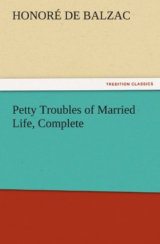 Cover for Honoré De Balzac · Petty Troubles of Married Life, Complete (Tredition Classics) (Pocketbok) (2011)